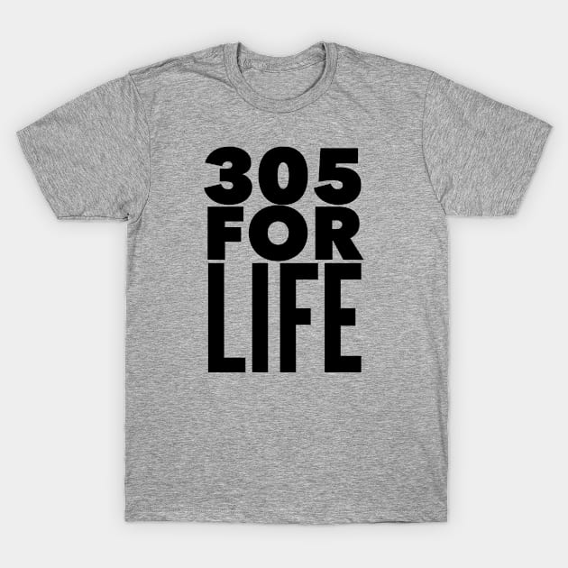 305 For Life T-Shirt by MessageOnApparel